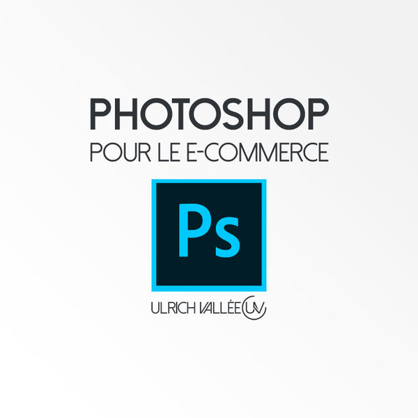 Photoshop pour le E-commerce ( Dropshipping,...)